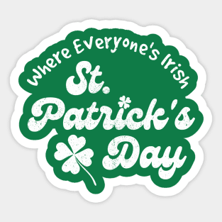 St. Patrick's Day, Where Everyone's Irish Sticker